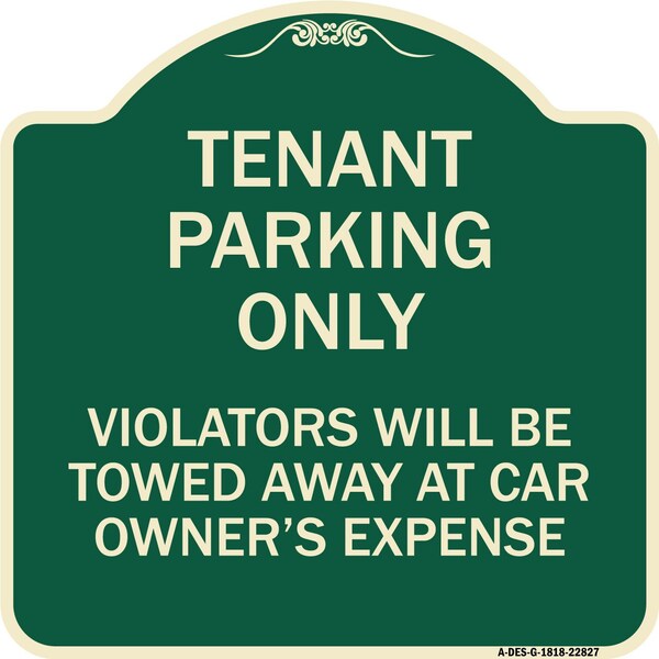 Signmission Tenant Parking Violators Will Towed Away Car Owners Expense Alum Sign, 18" L, 18" H, G-1818-22827 A-DES-G-1818-22827 - main